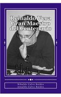 Reinaldo Vera. Gran Maestro del Centenario