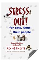 Stress Out for Cats, Dogs & Their People - SPECIAL EDITION for Ace of Hearts