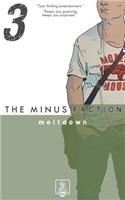 The Minus Faction - Episode Three: Meltdown