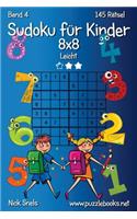 Sudoku für Kinder 8x8 - Leicht - Band 4 - 145 Rätsel: (4 Sudoku Für Kinder)