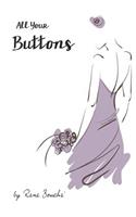 All Your Buttons: (1 All Your Buttons)