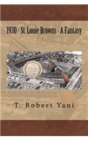 1930 - St. Louie Browns - A Fantasy