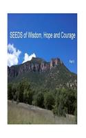 SEEDS of Wisdom, Hope and Courage II: Inspirational Guidance to enrich your life