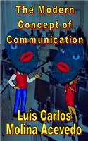The Modern Concept of Communication