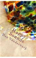 Happy Sounds: A Collection of Humorous Short Stories and Captivating Poetry