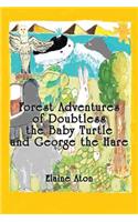 Forest Adventures of Doubtless the Baby Turtle and George the Hare