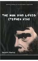 Man Who Loved Stephen King