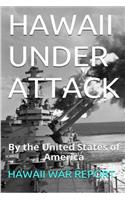 HAWAII UNDER ATTACK By The United States Of America
