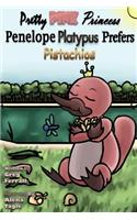 Pretty Pink Princess Penelope Platypus Prefers Pistachios
