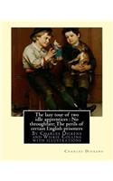The lazy tour of two idle apprentices: No throughfare;The perils of certain: English prisoners, By Charles Dickens and Wilkie Collins with illustrations