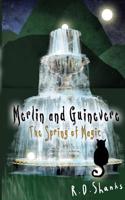 Merlin and Guinevere: The Spring of Magic