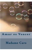 Amar es Vencer