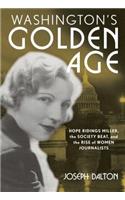 Washington's Golden Age: Hope Ridings Miller, the Society Beat, and the Rise of Women Journalists