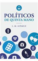 Políticos de quinta mano