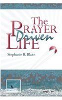 The Prayer Driven Life