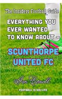 Everything You Ever Wanted to Know About - Scunthorpe United FC