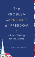 Problem and Promise of Freedom