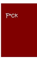 F*ck - Red Notebook / Journal / Extended Lined Pages / Soft Matte Cover: Ethi Pike Collectible: Expressions