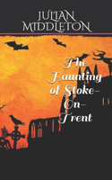 The Haunting of Stoke-On-Trent