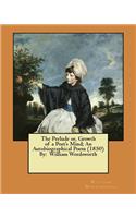 Prelude or, Growth of a Poet's Mind; An Autobiographical Poem (1850) By