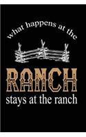 What Happens At The Ranch. Stays At The Ranch.: Country Cowboy Writing Journal Lined, Diary, Notebook