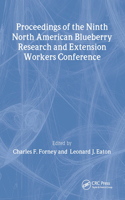 Proceedings of the Ninth North American Blueberry Research and Extension Workers Conference