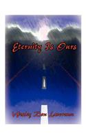 Eternity is Ours