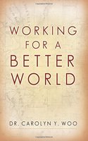 Working for a Better World: God, Neighbor, Self