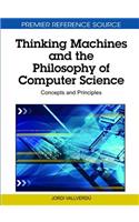 Thinking Machines and the Philosophy of Computer Science: Concepts and Principles