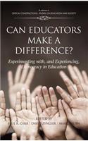 Can Educators Make a Difference? Experimenting with and Experiencing, Democracy in Education
