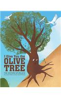 I Give You the Olive Tree