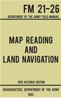 Map Reading And Land Navigation - Army FM 21-26 (1993 Historic Edition)