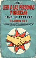 Cómo Leer a las Personas y Negociar Como un Experto
