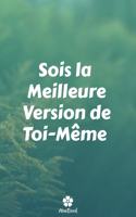 Sois La Meilleure Version De Toi-même