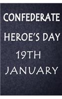 Confederate Heroes Day: perfect for gift-giving: Confederate Heroes Day: 6*9 notebook for writing down daily habits, journal, outdoor, adveture, themed book.