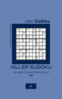 Killer Sudoku - 120 Easy To Master Puzzles 9x9 - 6