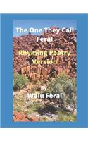 The One They Call Feral-Rhyming Poetry Version