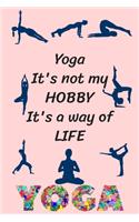 Yoga It's not my hobby It's a way of life