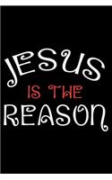 Jesus Is The Reason: Christmas Writing Notebook, Blank Recipe Book, Shopping List, Holiday Season Planner, Party Organizer, Greeting Card Tracker