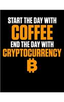 Start The Day With Coffee End The Day With Cryptocurrency