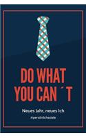 Do What You Can't Neues Jahr, Neues Ich #persönlicheziele: A4 Notizbuch BLANKO für gute Vorsätze 2020 - Erfolg - Selbstverwirklichung - Erfolgstagebuch - Persönliche Ziele erreichen - Erfolgsjournal - Eintra