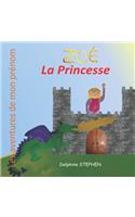 Zoé la Princesse: Les aventures de mon prénom