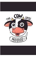 The Cow Says Mooooo!: Lined Notebook Journal - For Cow Lovers Animal Enthusiasts - Novelty Themed Gifts