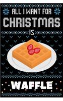 All I Want For Christmas Is Waffle