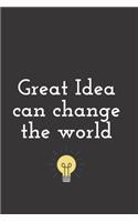Great Idea Can Change the World: PERFECT FOR PERSONAL USE, BEAUTIFUL NOEBOOK, JOURNAL, DIARY (120pages)