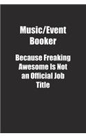 Music/Event Booker Because Freaking Awesome Is Not an Official Job Title.