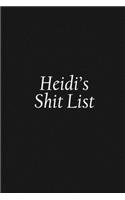 Heidi's Shit List: Heidi Gift Notebook, Funny Personalized Lined Note Pad for Women Named Heidi, Lined Novelty Journal, Sarcastic Cool Office Gag Gift for Coworkers Bo