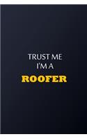 Trust Me I'm A Roofer Notebook - Funny Roofer Gift