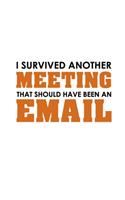 I Survived Another Meeting That Should Have Been An Email