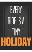 Every Ride Is a Holiday